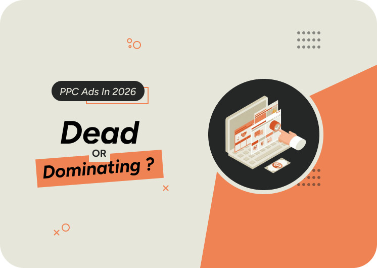 Is PPC Dead in 2026? The Truth About Paid Advertising Today